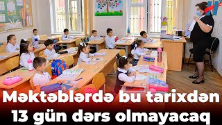 Azərbaycanda Məktəblər bu tarixdən bağlanacaq  RƏSMİ [upl. by Erdnaid]