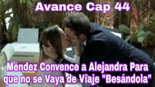 Hasta Que La Plata Nos Separe Capitulo 44 Avance Méndez Basa A Alejandra para Que no Viaje [upl. by Nlycaj]