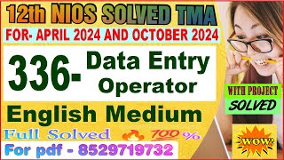 nios data entry operator 336 tma solved 202324 class 12  DEO 336 solved assignment 2024 in English [upl. by Vtehsta]