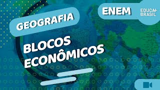 GEOGRAFIA  Blocos Econômicos ENEM [upl. by Irod18]