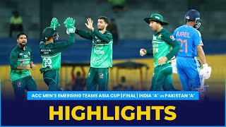 Match Highlights  Finals  India A vs Pakistan A  ACC Mens Emerging Teams Asia Cup [upl. by Nibot]