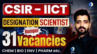 CSIR IICT Scientist Recruitment  31 Vacancies Announced Apply Now [upl. by Lenoel]