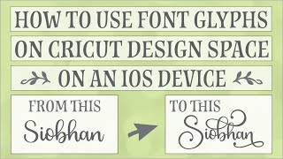 How to Use Font Glyphs on an iOS device  iPhone or iPad in Cricut Design space iFont [upl. by Hplodnar561]