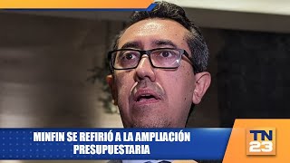 MINFIN se refirió a la ampliación presupuestaria [upl. by Tnecniv]