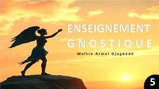 Enseignement gnostique 5 [upl. by Lucie154]