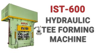 Hydraulic Tee Forming Machine  Product Showcase  IST600 Wetori Press [upl. by Dulcle]