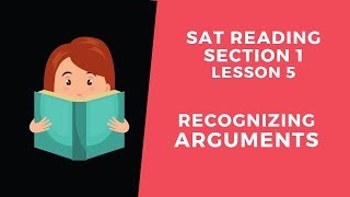 Recognizing Arguments in the SAT Reading Section 1 Lesson 5 [upl. by Llennol]