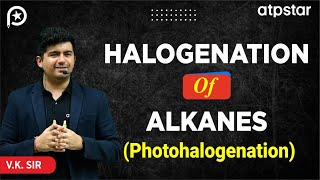 Photohalogenation of alkanes  Organic Chemistry  IIT JEE amp NEET  Vineet Khatri Sir ATP STAR Kota [upl. by Etnoval917]