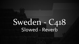 Sweden  C418 Slowed  Reverb [upl. by Ttirb855]