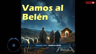 🎄 Vamos al Belén  Arinaga Soul 🎄 Villancico Navideño ✨ [upl. by Ariane]