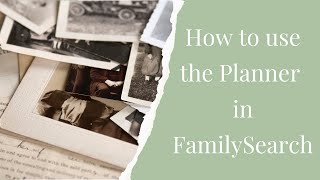 How to use the FamilySearch Planner [upl. by Hinkel]