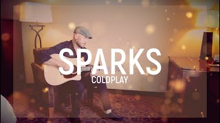 COLDPLAY  quotSparksquot acoustic By Luke James Shaffer [upl. by Ecirehc]