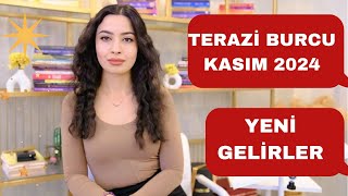 TERAZİ BURCU  YENİ GELİRLER  KASIM 2024 [upl. by Danaher]