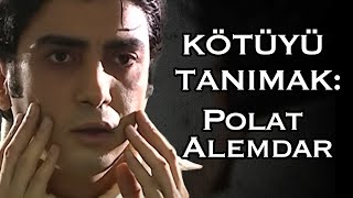 Kötüyü Tanımak Polat Alemdar [upl. by Nirrol]