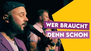 Wer braucht denn schon A cappella live [upl. by Julissa]