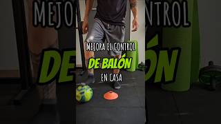 ⚽️✅️ Mejora el control de balón en casa futbol soccerskills ballcontrol entrenamientodefutbol [upl. by Ahseket]