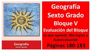 Primaria Sexto Grado Geografía Bloque 5 Evaluación del Bloque Páginas 180183 [upl. by Riedel151]