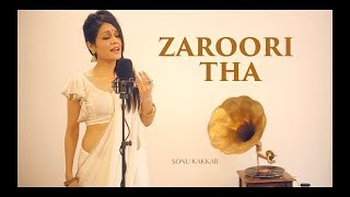 Zaroori Tha  Sonu Kakkar  Rahat Fateh Ali Khan [upl. by Aeet]