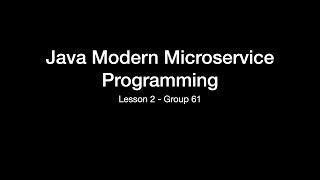 Java Microservice Programming Lesson 2 Group 61 [upl. by Acinhoj480]