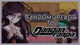 Fandoms react to Danganronpa [upl. by Oynotna256]