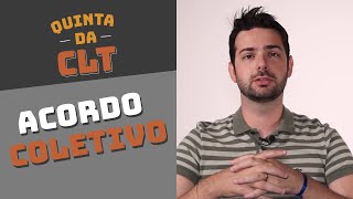 A diferença entre Acordo Coletivo e Convenção Coletiva  Quinta da CLT [upl. by Norrahs]