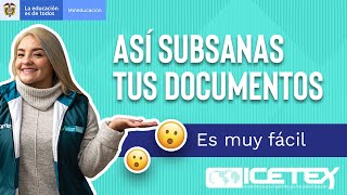 Subsana tus documentos de ICETEX ¡Es muy rápido y fácil [upl. by Notsruht]