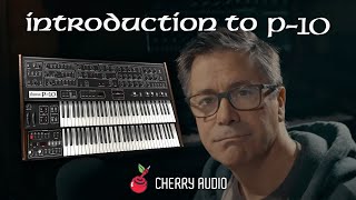 Cherry Audio  Introduction to P10 with Tim Shoebridge [upl. by Kcirredal]