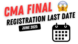 Dont Miss Out CMA Final June 2025 Registration Last Date [upl. by Aniala]