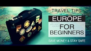 Europe Travel Skills amp Tips For a Beginner Guide [upl. by Dlorrej388]