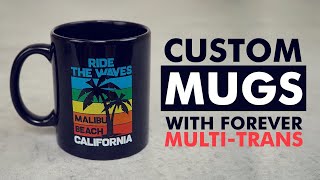 Print Custom Mugs with FOREVER Multi Trans [upl. by Gonick]