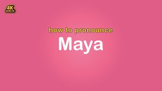 how to pronounce Maya 【Name】 [upl. by Curhan]