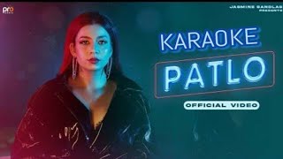 Patlo Patake Wargi Song Karaoke Jasmine Sandlas [upl. by Holli731]