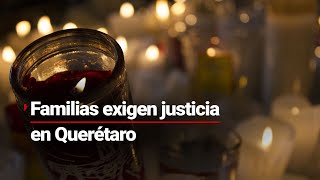 PIDEN JUSTICIA EN QUERÉTARO  Los hechos en quotLos Cantaritosquot fracturan familias [upl. by Brookner]