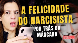 A FELICIDADE DO NARCISISTA O QUE EXISTE POR TRÁS DA MÁSCARA [upl. by Telimay]