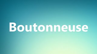 Boutonneuse  Medical Definition and Pronunciation [upl. by Guria161]