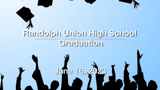 Randolph Union High School Graduation  June 16 2023 RUHS [upl. by Swithin]