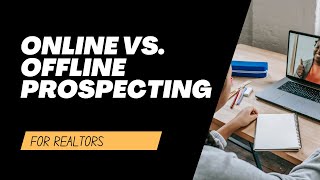 Online vs Offline Real Estate Prospecting Importance for Realtors [upl. by Selbbep]