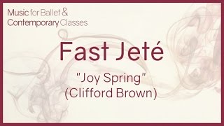 Fast Jeté for Ballet Class Joy Spring  Clifford Brown  Jazz Music for Ballet Class [upl. by Ika]