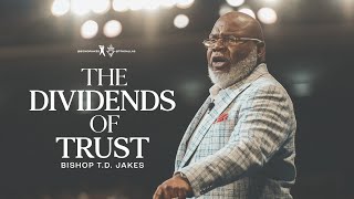 The Dividends of Trust  Bishop TD Jakes [upl. by Nwahsud]