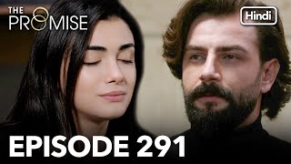 The Promise Episode 291 Hindi Dubbed [upl. by Valeda7]