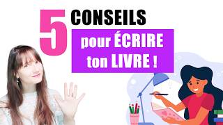 Comment écrire un Livre  5 conseils essentiels pour débutants [upl. by Spatz]