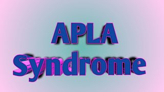 Antiphospholipid antibody syndrome  APLA Syndrome  APS Syndrome [upl. by Garmaise]