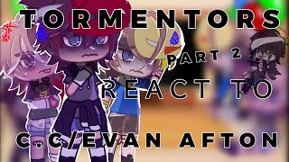 PAST TORMENTORS React To CCEVAN AFTON Part 2 FNAF REACTION VIDEO [upl. by Cleopatra]