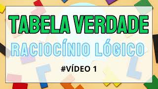 Introdução à Tabela Verdade Conceitos Básicos e Operadores Lógicos [upl. by Inanuah]