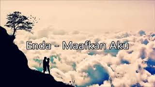 Enda  maafkan aku HD lyrics [upl. by Leuamme]