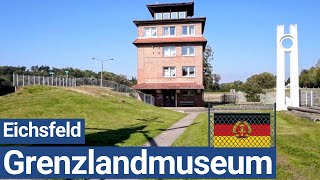 Grenzlandmuseum Eichsfeld  Wo eine Grenze Deutschland teilte [upl. by Wiskind]