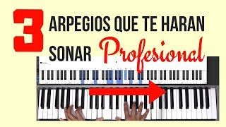 3 Arpegios Para Piano Que Te Harán Sonar PROFESIONAL  Tutorial de Piano [upl. by Ernie977]