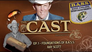 The CAST Foundations of BASS Ep 1  Ray Scott [upl. by Huberto]