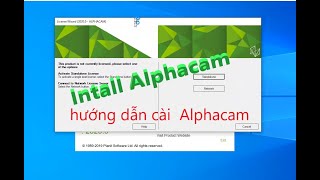 HƯỚNG DẪN CÀI ĐẶT PHẦN MỀM ALPHACAM [upl. by Levy]