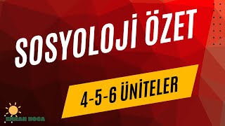 SOSYOLOJİ ÖZET 456 ÜNİTELER sosyoloji auzef [upl. by Phene]